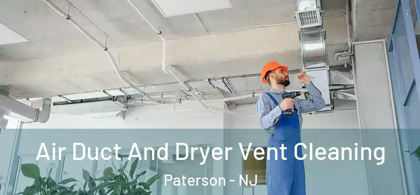  Air Duct And Dryer Vent Cleaning Paterson - NJ