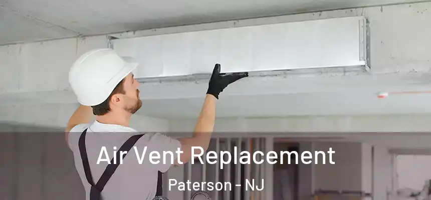 Air Vent Replacement Paterson - NJ