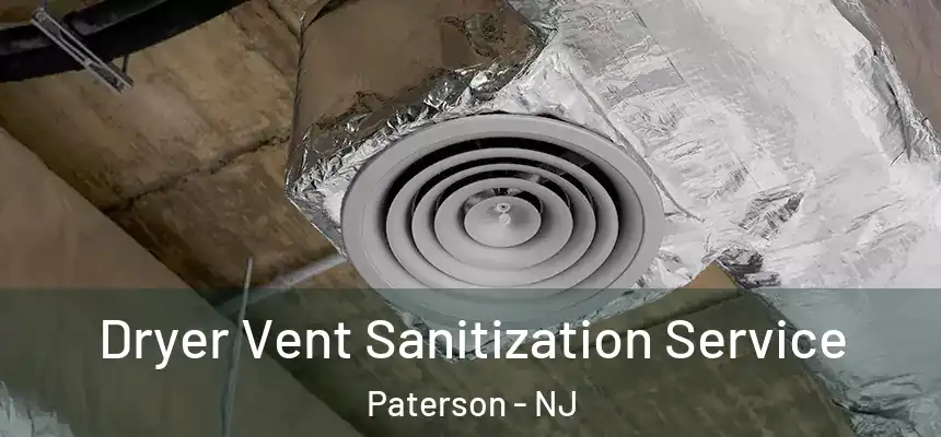 Dryer Vent Sanitization Service Paterson - NJ