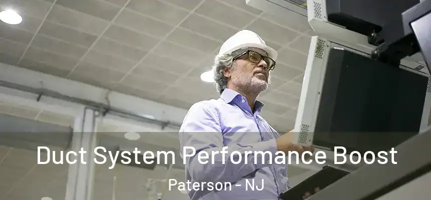 Duct System Performance Boost Paterson - NJ