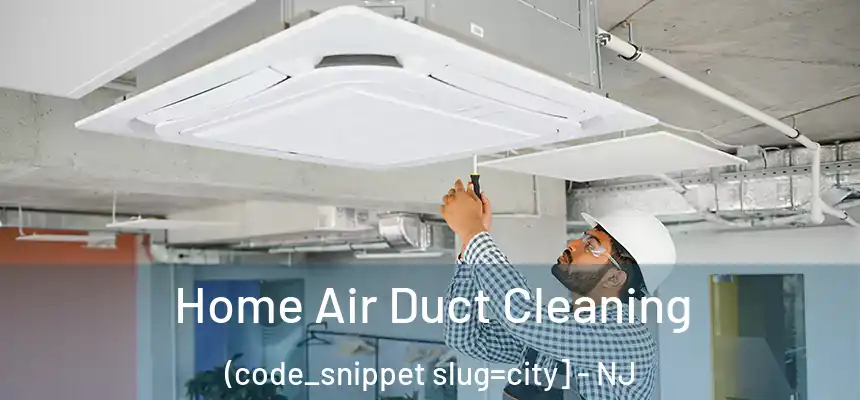 Home Air Duct Cleaning (code_snippet slug=city] - NJ