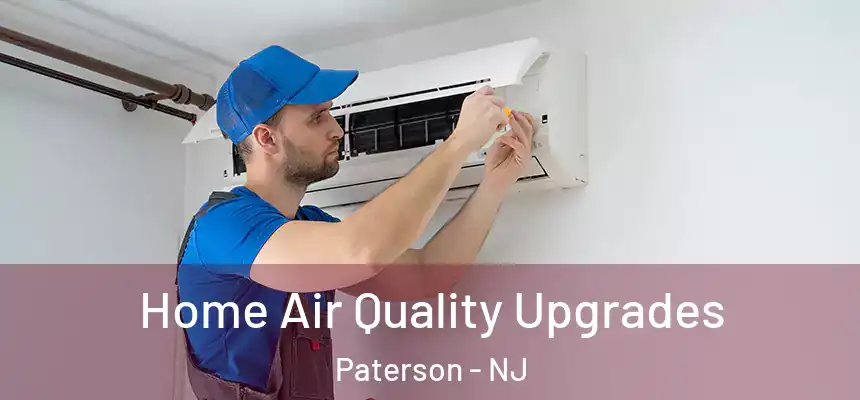Home Air Quality Upgrades Paterson - NJ