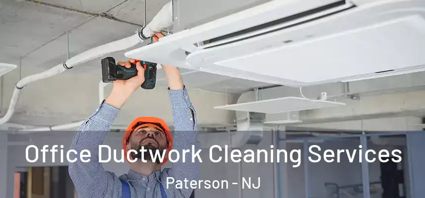 Office Ductwork Cleaning Services Paterson - NJ